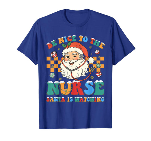 Nurse Christmas Shirt Be Nice to The Nurse Santa is Watching T-Shirt