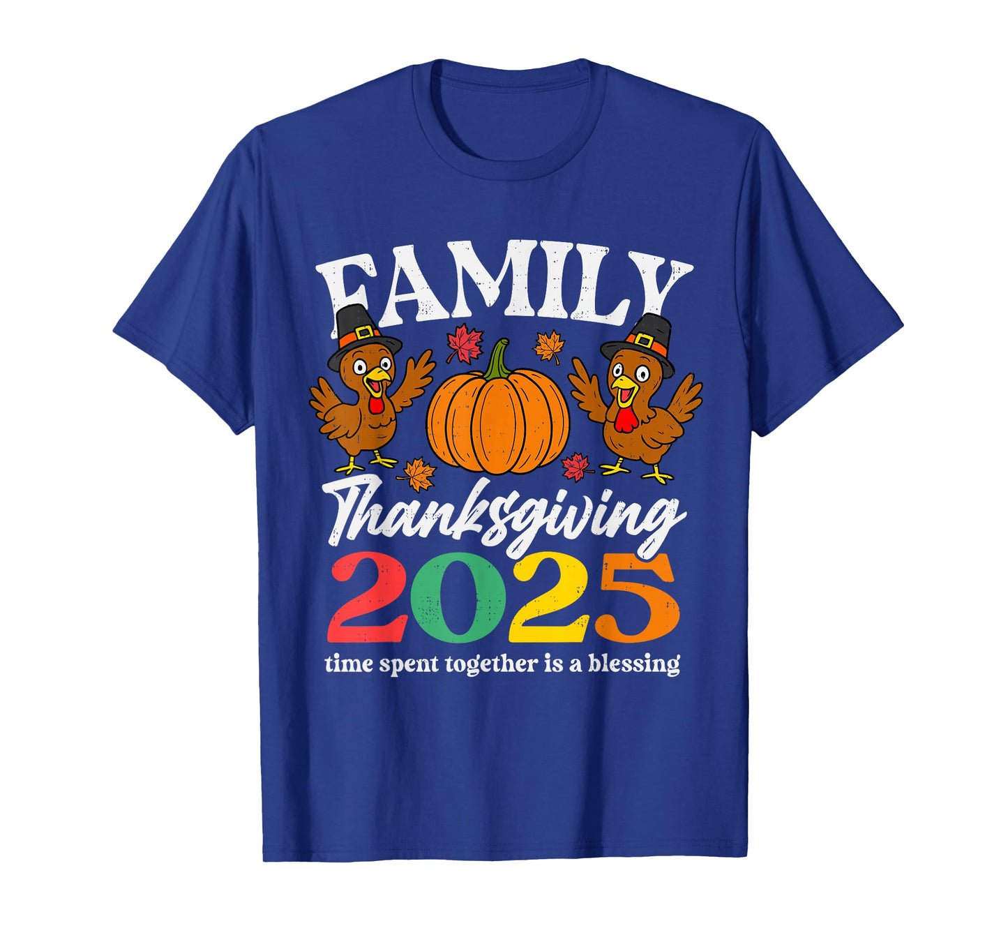 Family Thanksgiving 2025 Time Together Blessing Fall Autumn T-Shirt