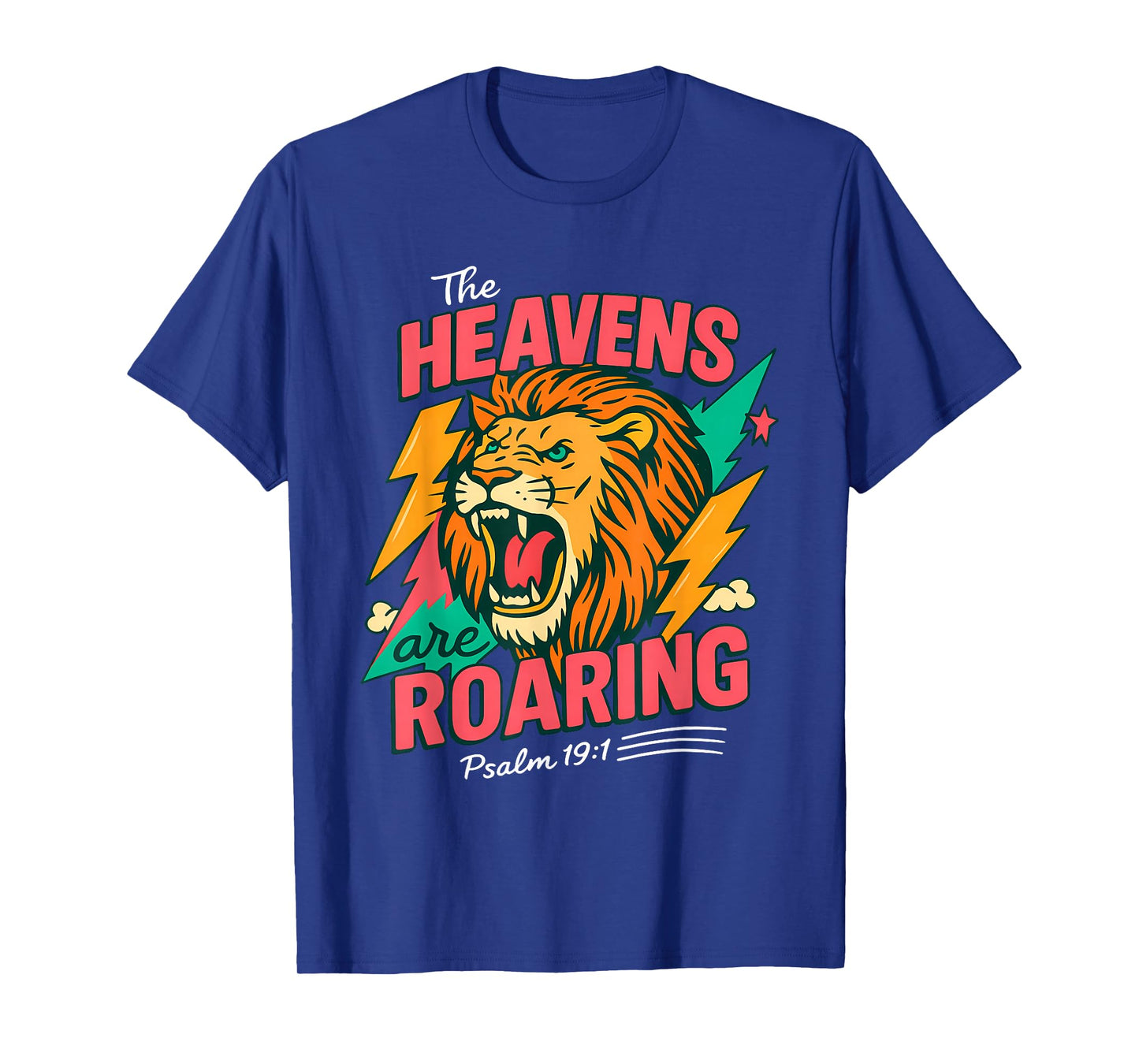 The Heavens are Roaring Psalm 19:1 Lion Christian Faith T-Shirt