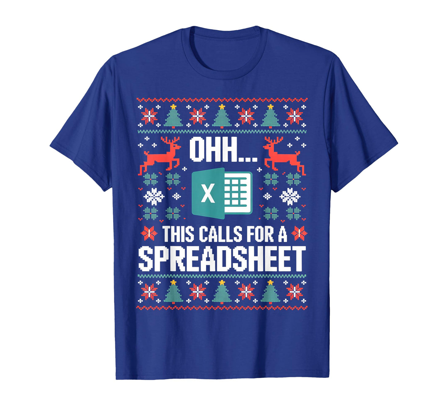 Oh This Calls for a Spreadsheet Christmas Sweater Excel Ugly T-Shirt