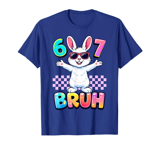 Six Seven 67 Memes 6 7 Boys Girls Easter Funny Bunny Bruh T-Shirt