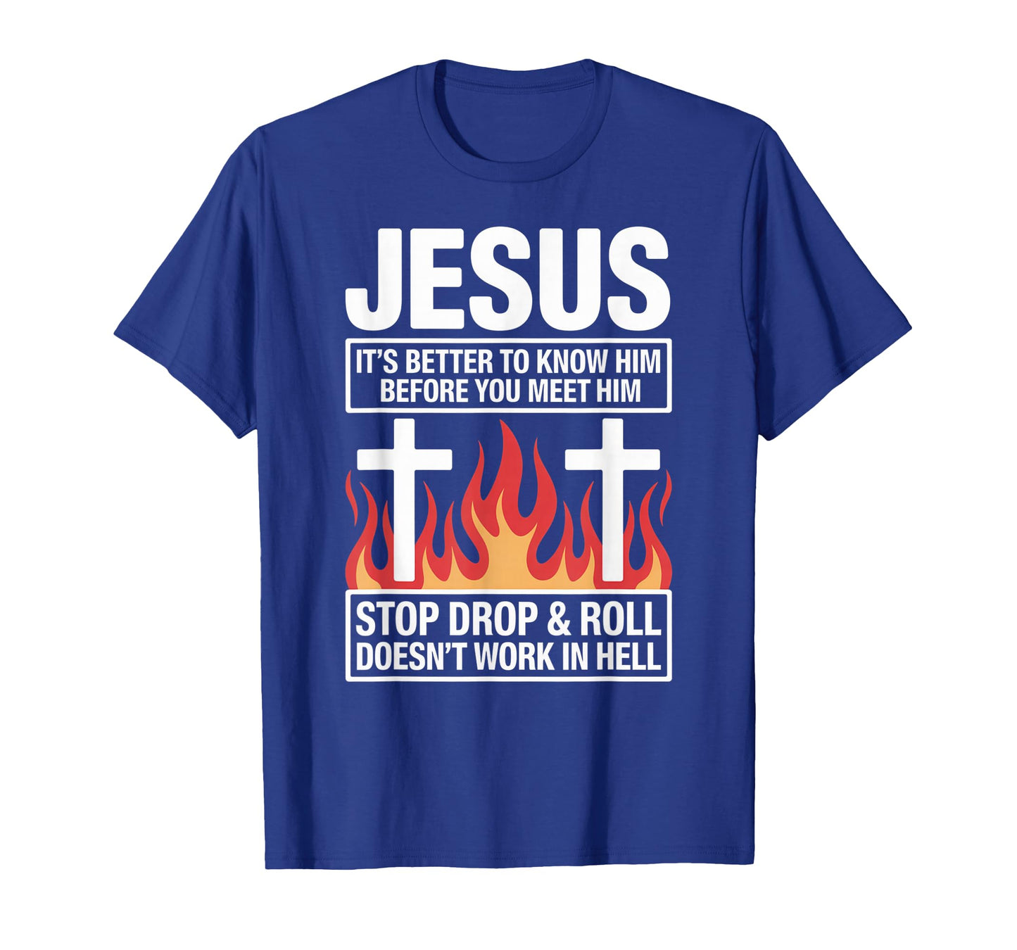 Jesus Its Better to Know Him Before You Meet Him T-Shirt