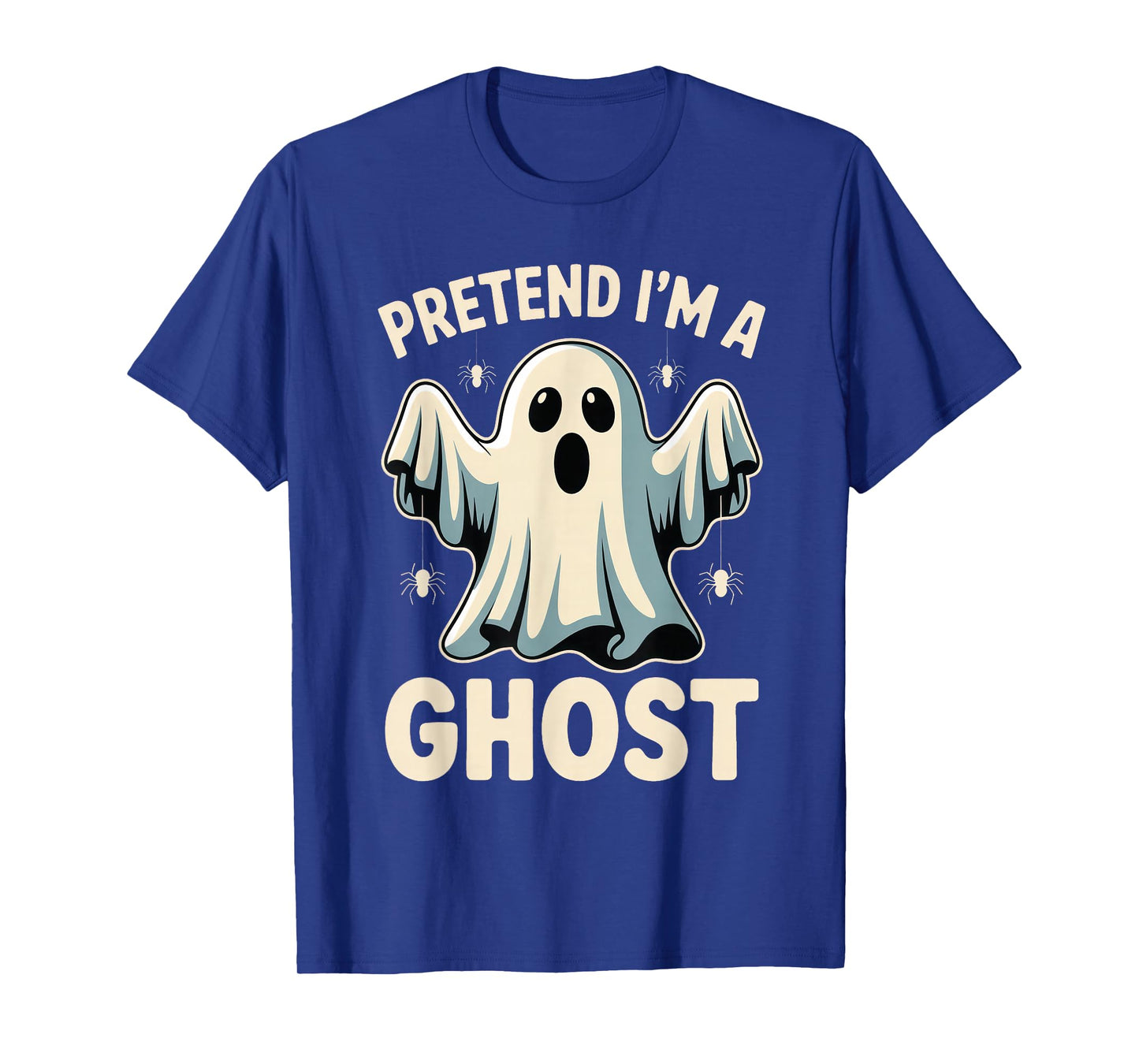 Pretend I'm A Ghost Funny Lazy Halloween Costume Spooky T-Shirt
