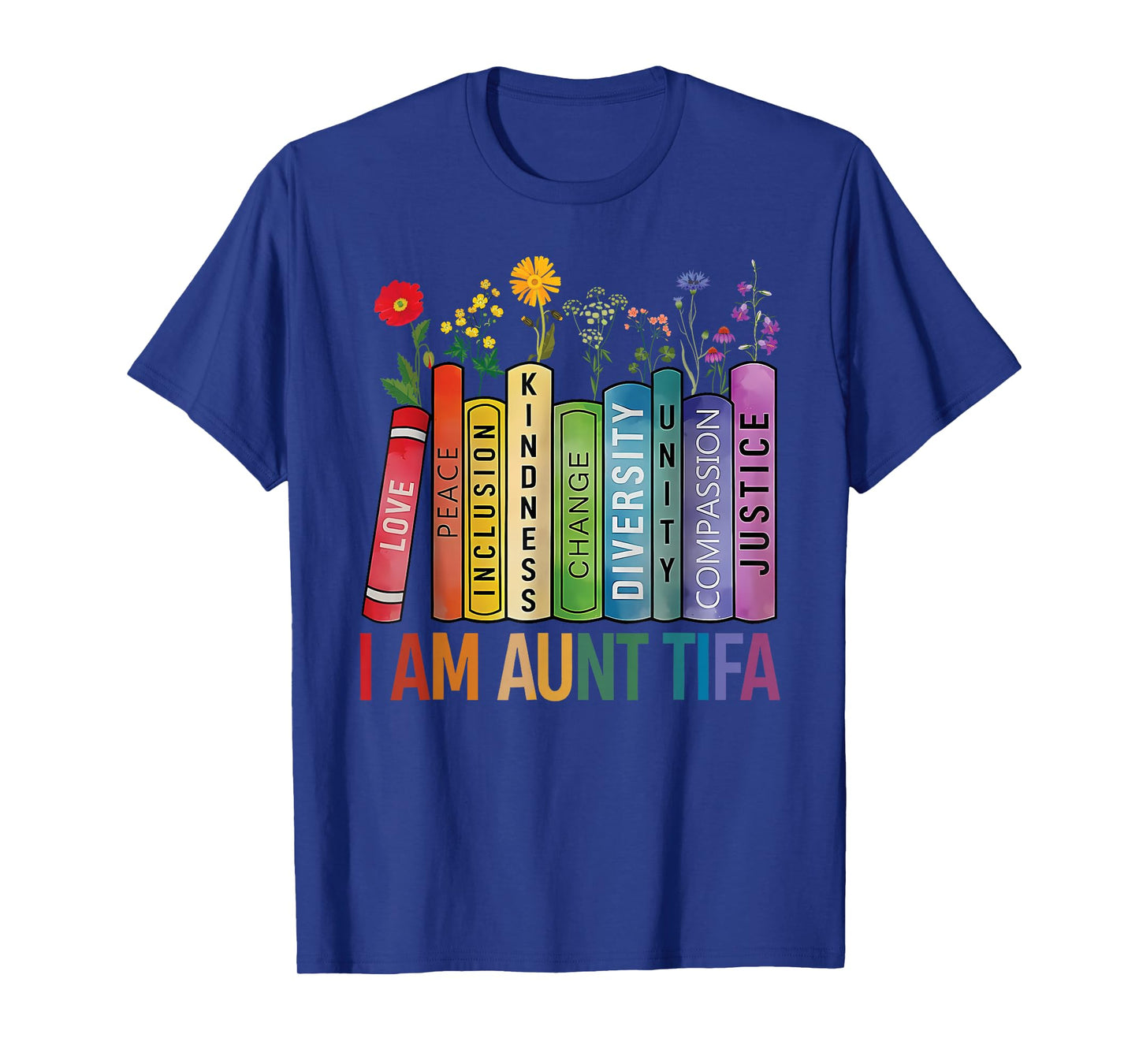 I Am Aunt Tifa Floral Flowers Aunt Tifa Funny Aunt Tifa T-Shirt