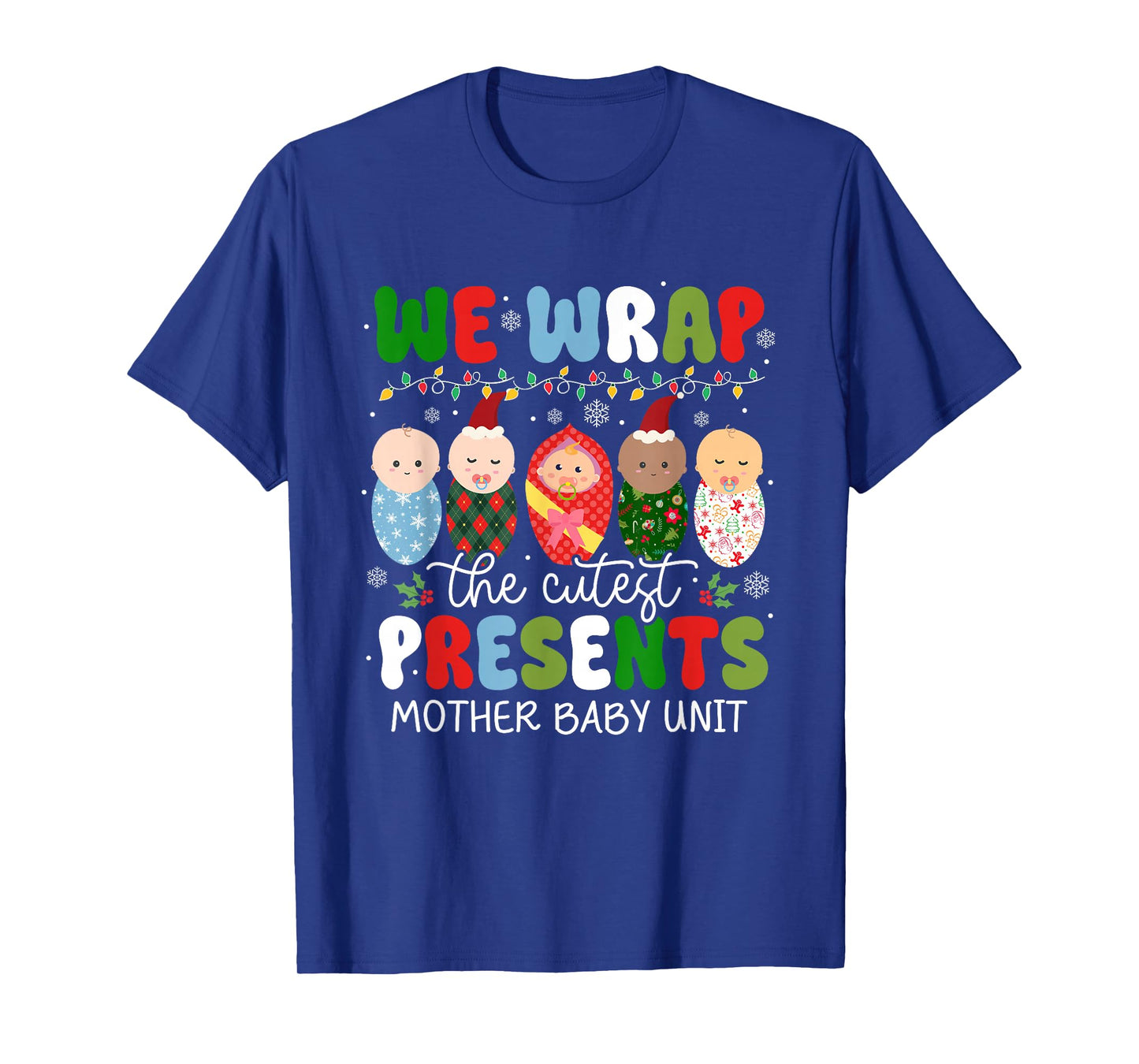 We Wrap The Cutest Presents Mother Baby Unit Christmas T-Shirt