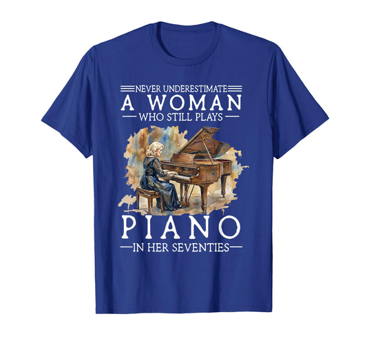 Never Underestimate A Woman Who Still Plays Piano in Her T-Shirt