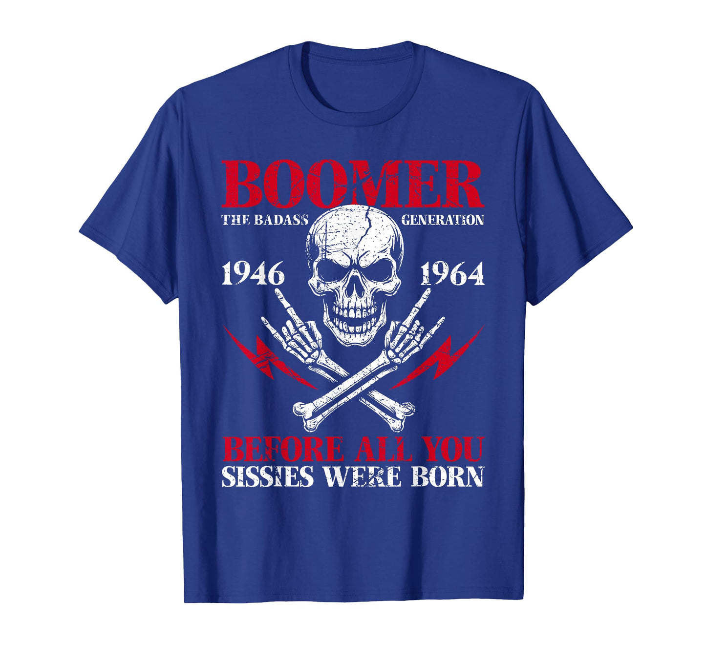 Boomer Generation Badass Before All You Sissies 1946 1964 T-Shirt