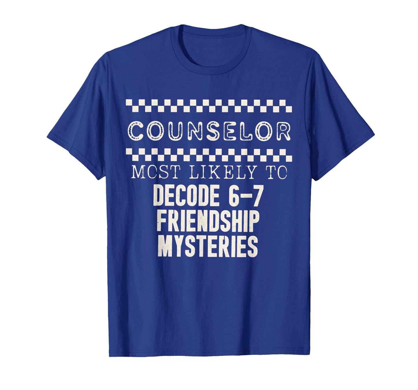 Counselor Most Likely to Decode 6 7 Friendship Mysteries T-Shirt
