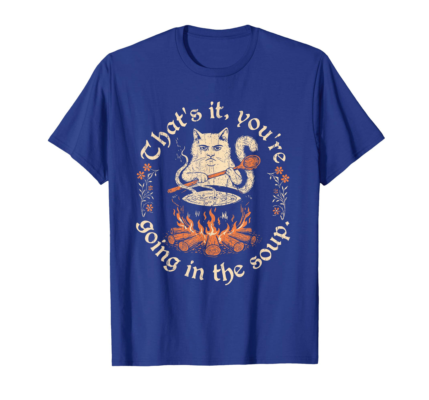 That's It You're Going in The Soup, Funny Wizard Cat Meme T-Shirt