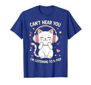 Can't Hear You I'm Listening to K-Pop Lover Cute Cat Kawaii T-Shirt