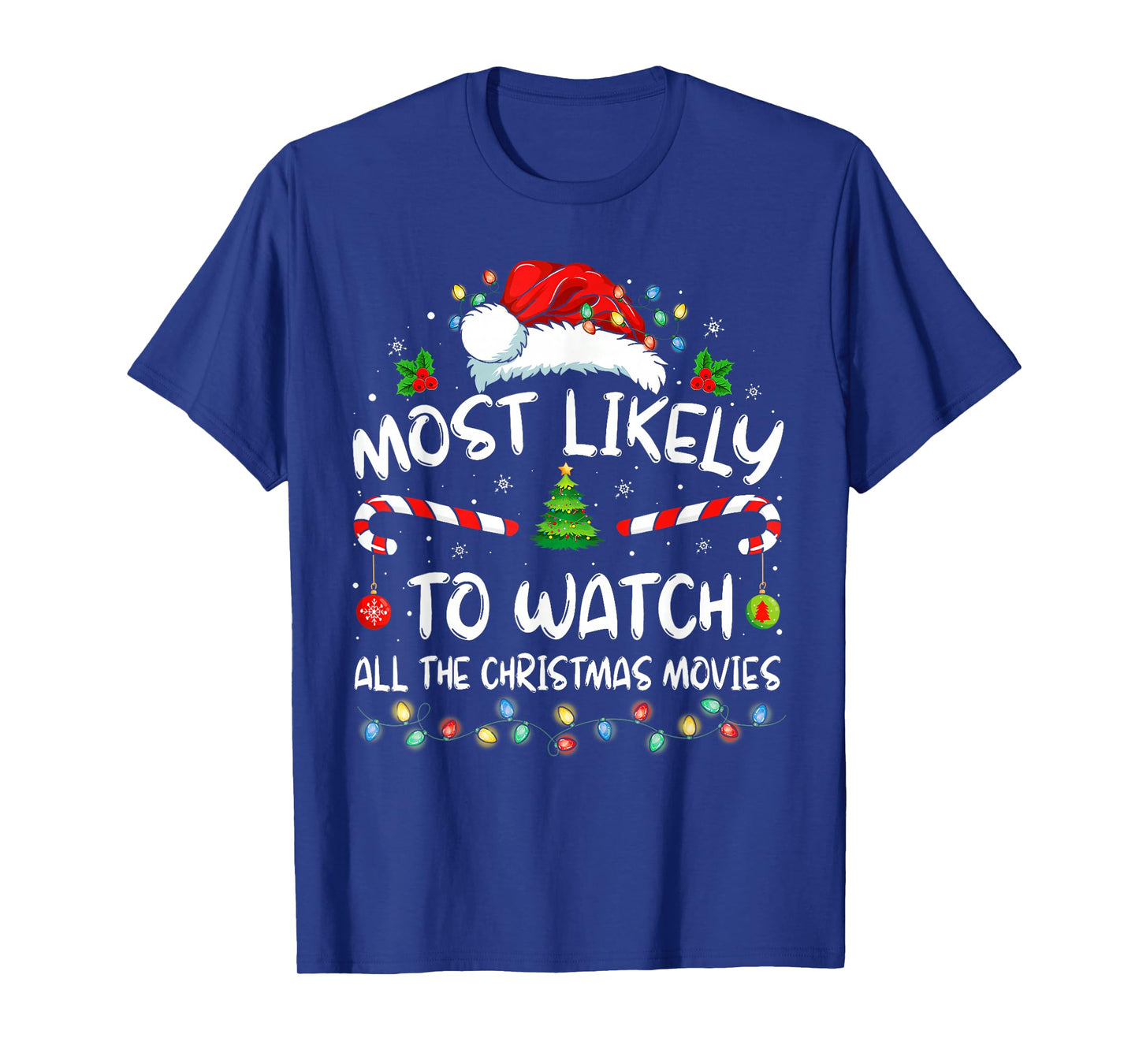 Most Likely to Watch All The Christmas Movies Family Pajamas T-Shirt
