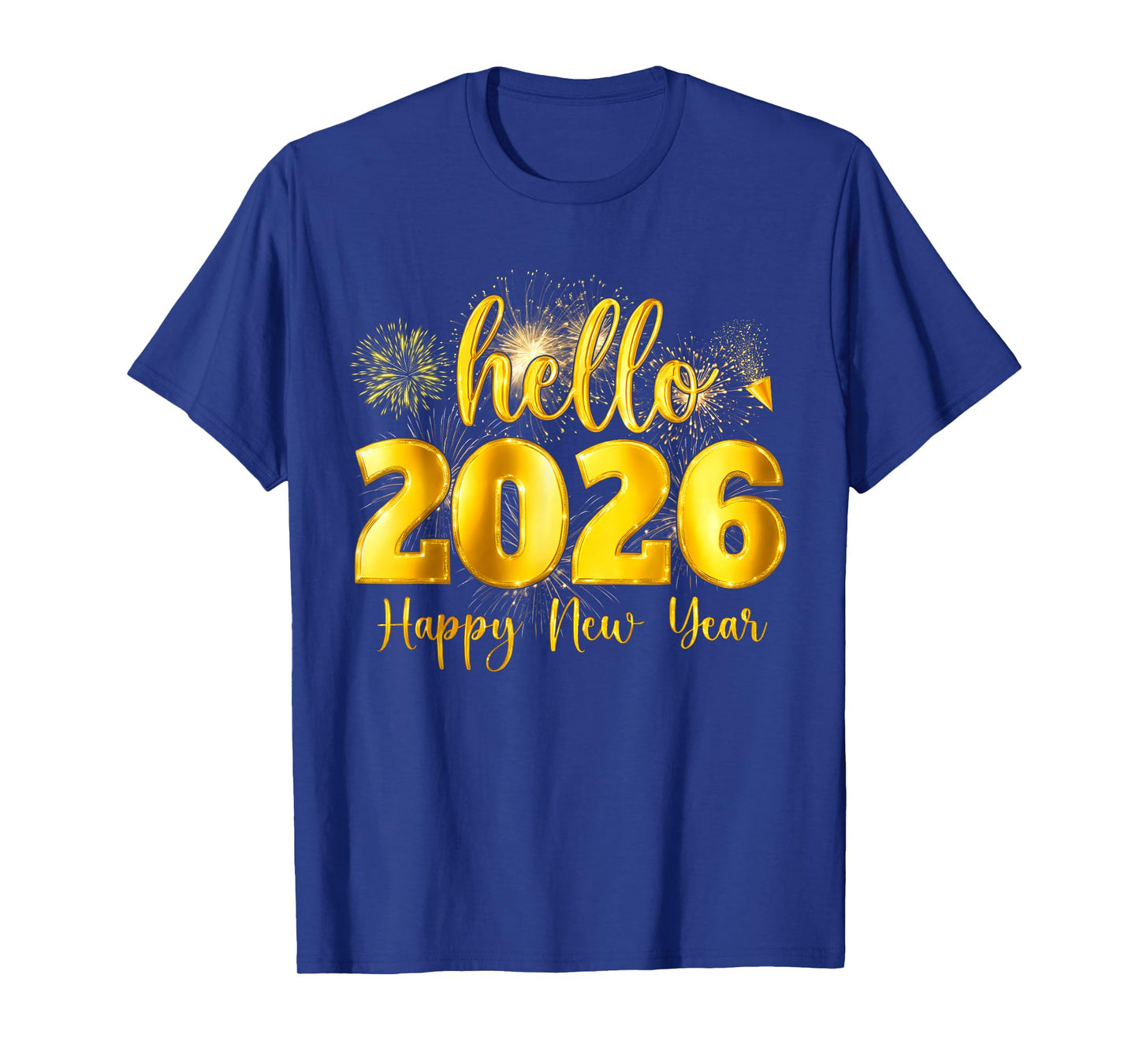 Hello 2026 Happy New Year Firework Family Men Women Kid T-Shirt