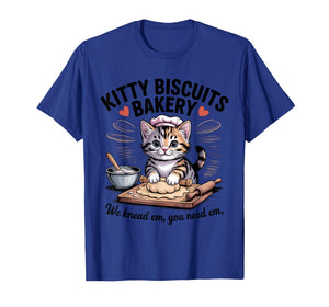 Baking Cat Kitty Biscuits We Knead Em You Need Em T-Shirt