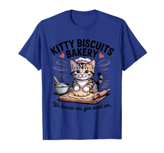 Baking Cat Kitty Biscuits We Knead Em You Need Em T-Shirt