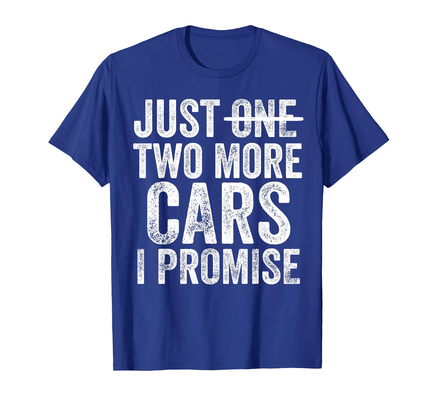 Just Two More Cars I Promise Funny Car Guy Garage T-Shirt
