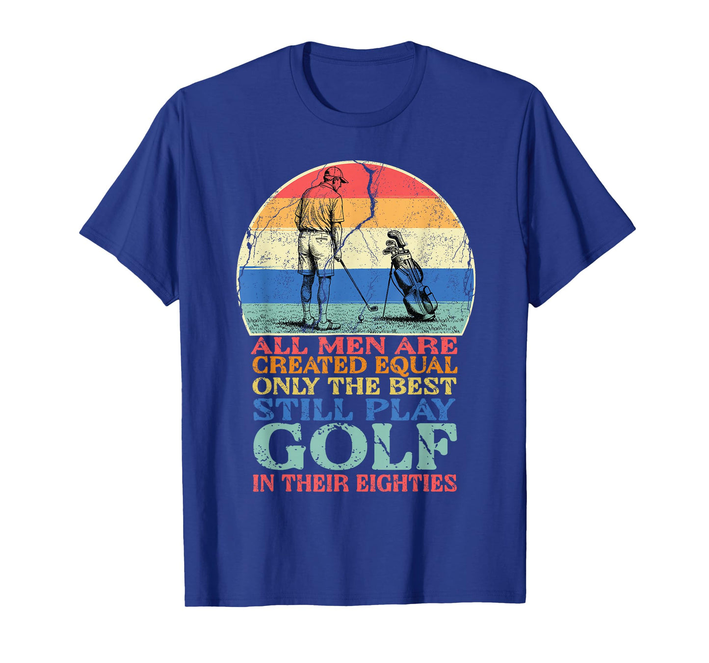 Golf Player All Men are Created Equal Funny Golfer Golfing T-Shirt