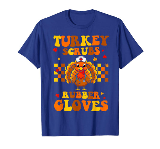 Funny Turkey Scrubs Rubber Gloves Thanksgiving Nurse Fall T-Shirt