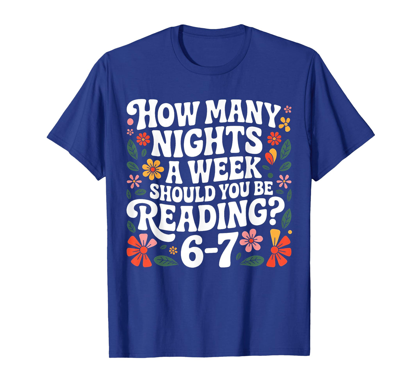 How Many Nights A Week Should You Be Reading 67 Meme Teacher T-Shirt