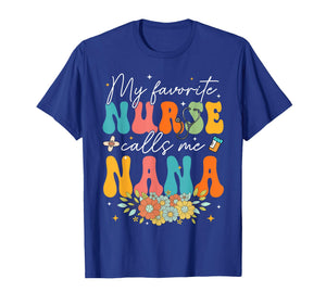 Flower Groovy My Favorite Nurse Calls Me Nana T-Shirt