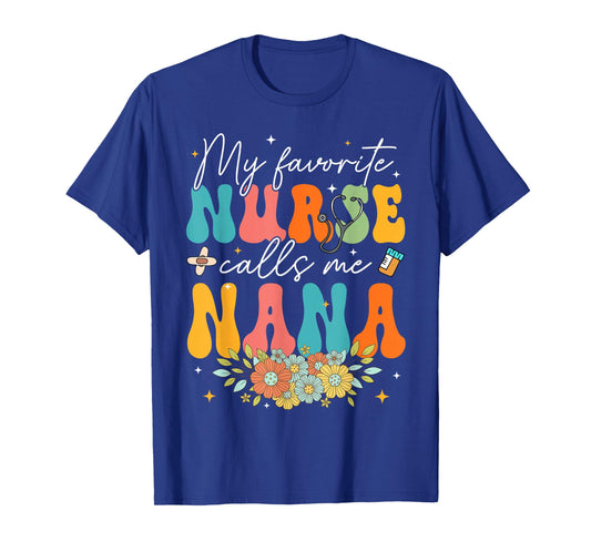 Flower Groovy My Favorite Nurse Calls Me Nana T-Shirt