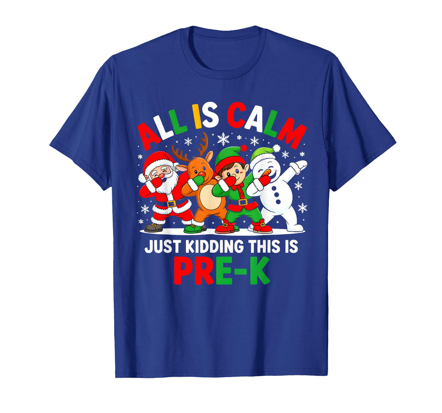 All is Calm Just Kidding This is Pre-K Christmas Teacher T-Shirt