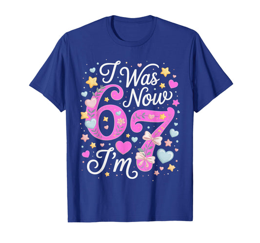 7 Year Old Birthday Girl - I was 6 Now I'm 7 67 T-Shirt