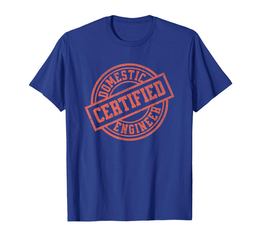 Certified Domestic Engineer Funny Stay at Home Dad Mom T-Shirt