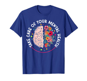 Take Care of Your Mental Health Awareness Month T-Shirt