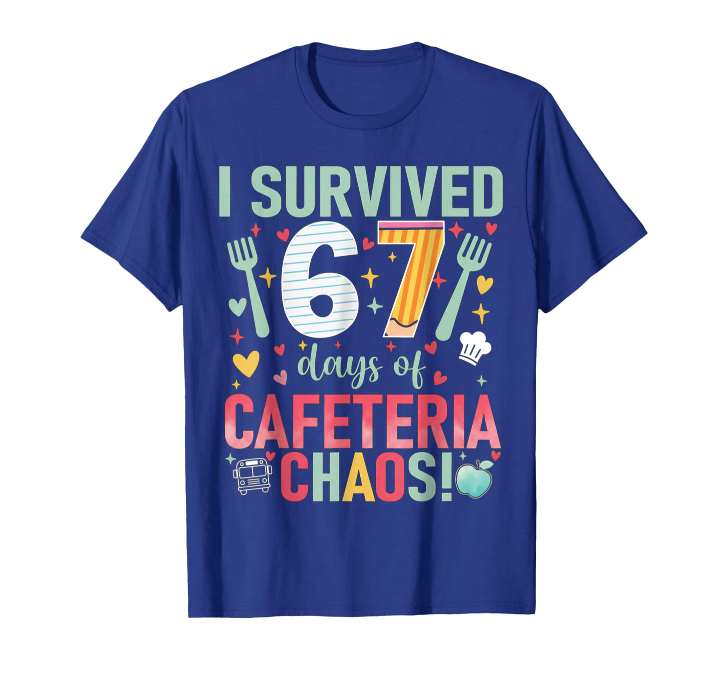 I Survived 67 Days of Cafeteria Chaos Lunch Lady Six Seven T-Shirt