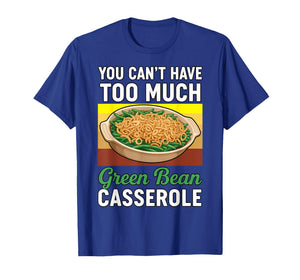 Thanksgiving Christmas Green Bean Casserole Queen Women Men T-Shirt
