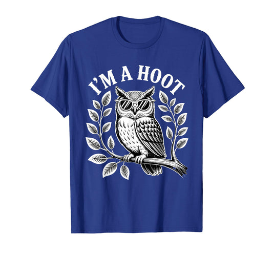 I'm A Hoot Owl Bird Lover Night Owl Pun Sarcastic Jokes T-Shirt