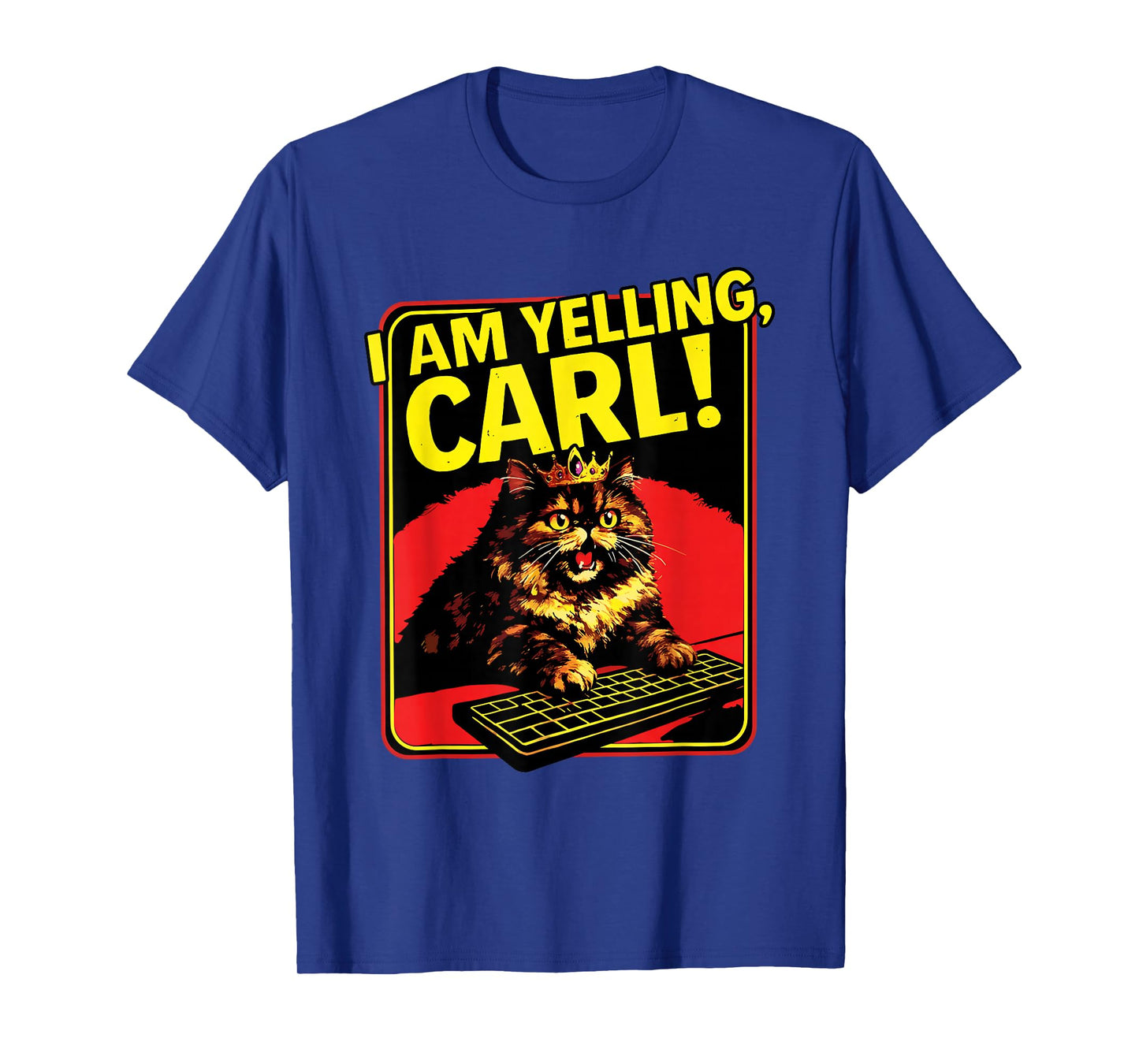 Funny I Am Yelling Carl Cat Meme T-Shirt