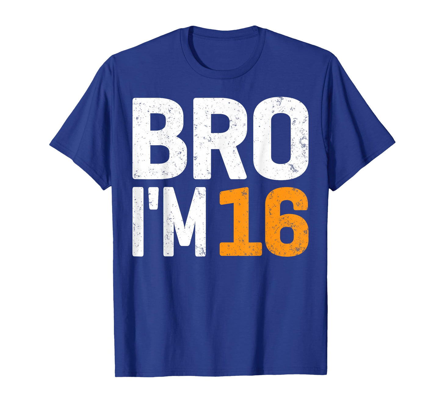 Bro I'm 16 Years Old - 16th Birthday Party T-Shirt
