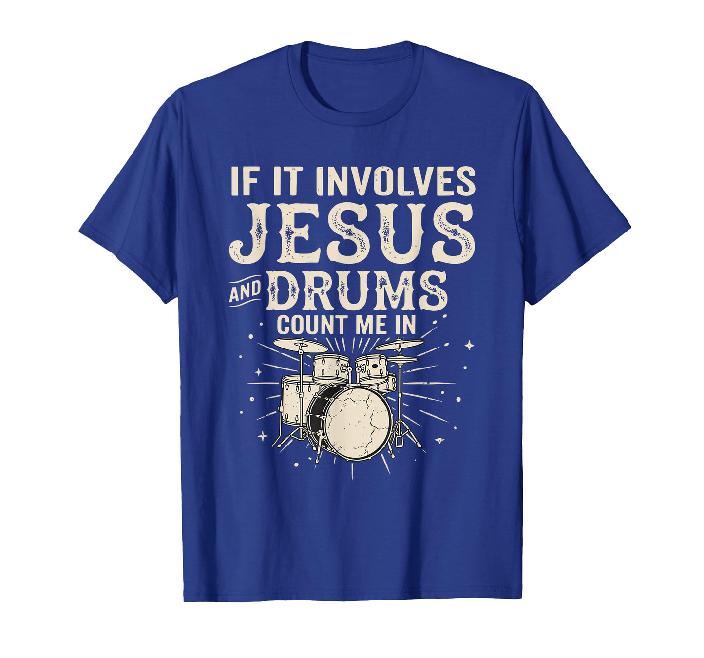 If It Involves Jesus and Drums Count Me in T-Shirt