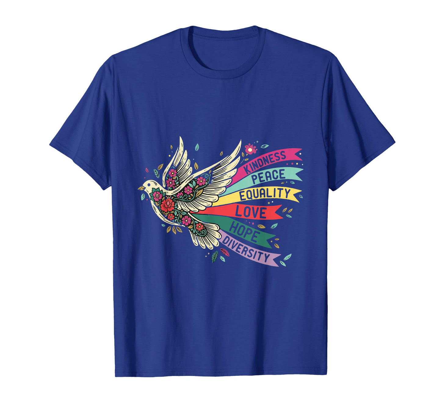 Peace Dove Kindness Love Equality Hope Diversity T-Shirt