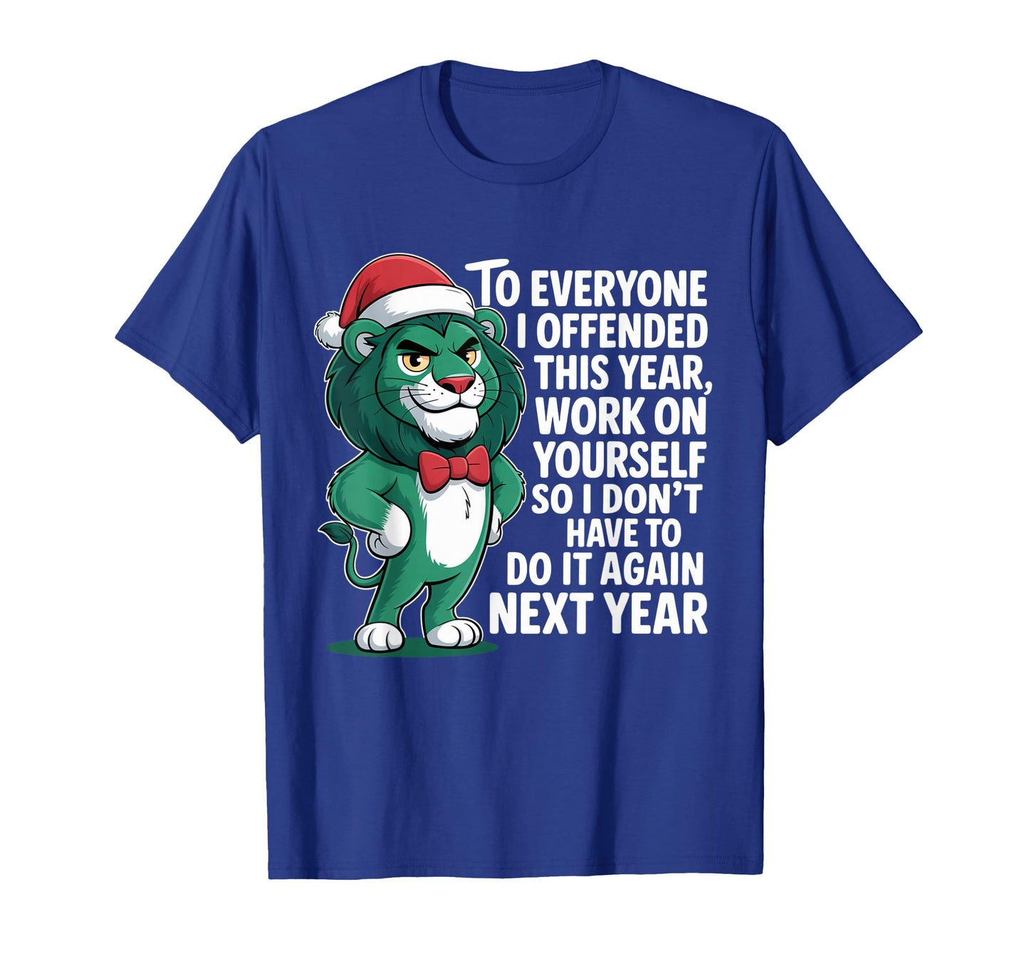 to Everyone I Offended This Year Funny Sarcastic Holiday T-Shirt