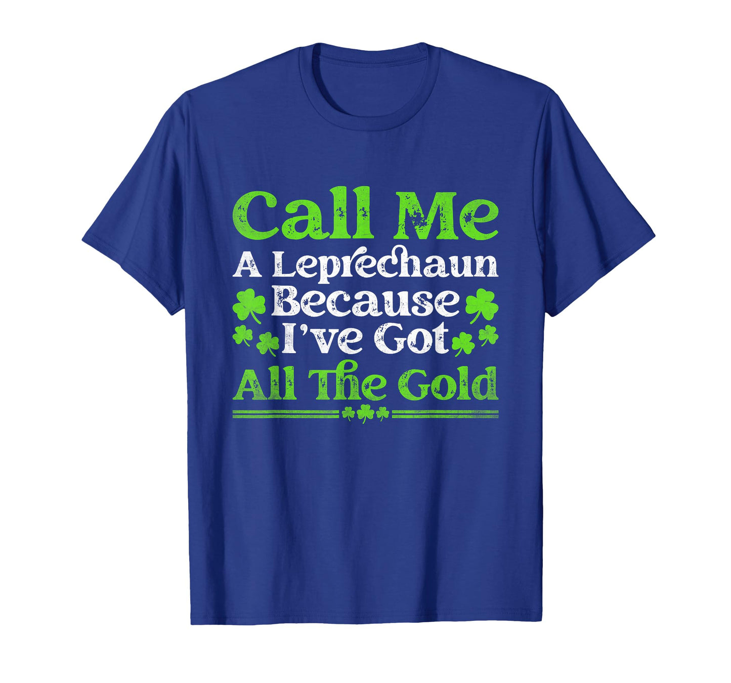 St Patricks Day Call Me A Leprechaun Because T-Shirt