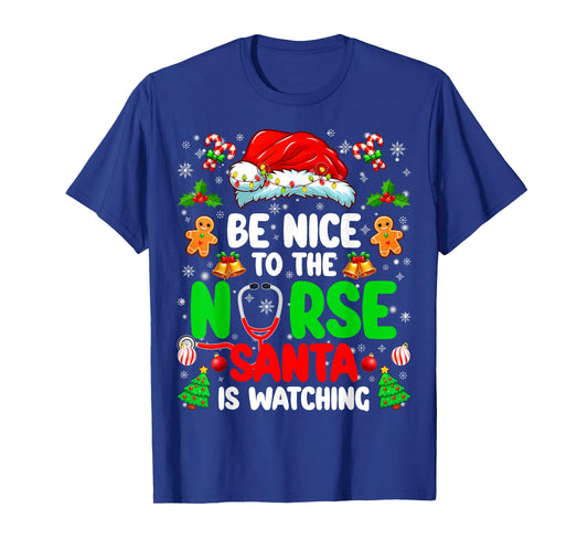 Be Nice to The Nurse Santa is Watching Christmas Xmas Nurse T-Shirt