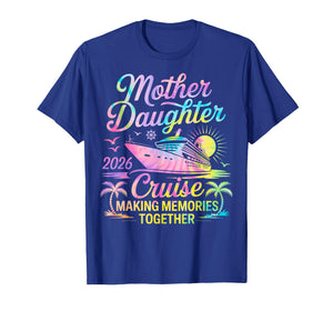 Mother Daughter Cruise 2026 Trip Mom Daughter Vacation T-Shirt