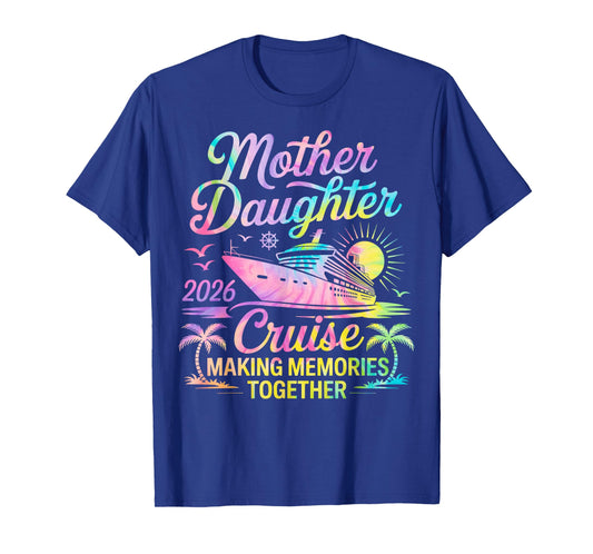 Mother Daughter Cruise 2026 Trip Mom Daughter Vacation T-Shirt
