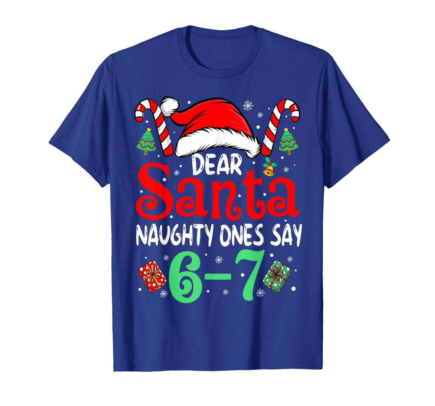 Say 67 Meme Dear Santa 6 7 Funny Christmas Naughty Six Seven T-Shirt
