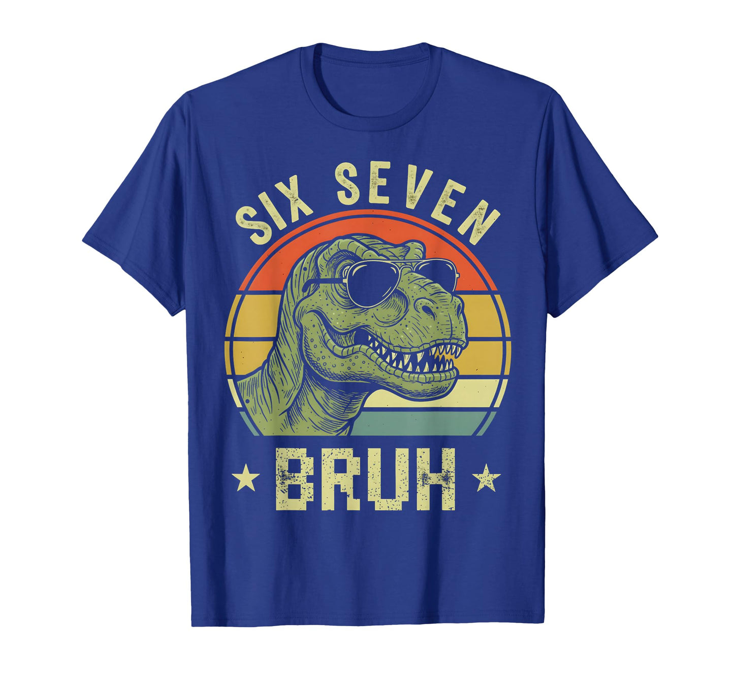 Funny 6 7 67 Six Seven Bruh Funny T Rex Dinosaur T-Shirt