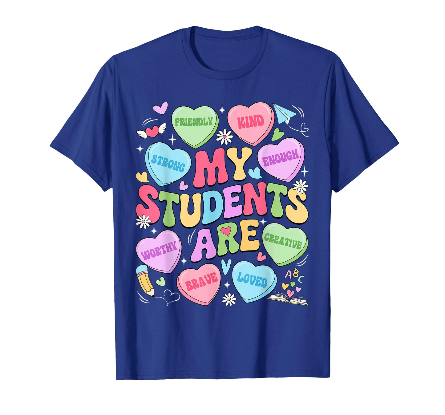 My Students are Kind Strong Valentine Teacher Women Girls T-Shirt