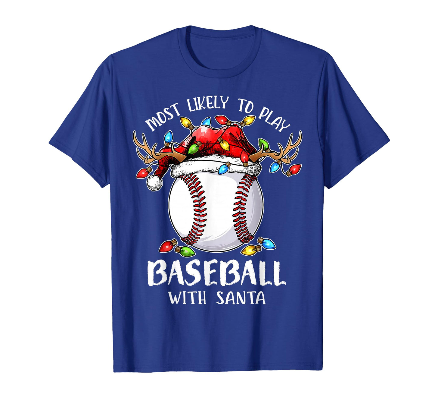 Most Likely to Play Baseball with Santa Christmas Xmas T-Shirt