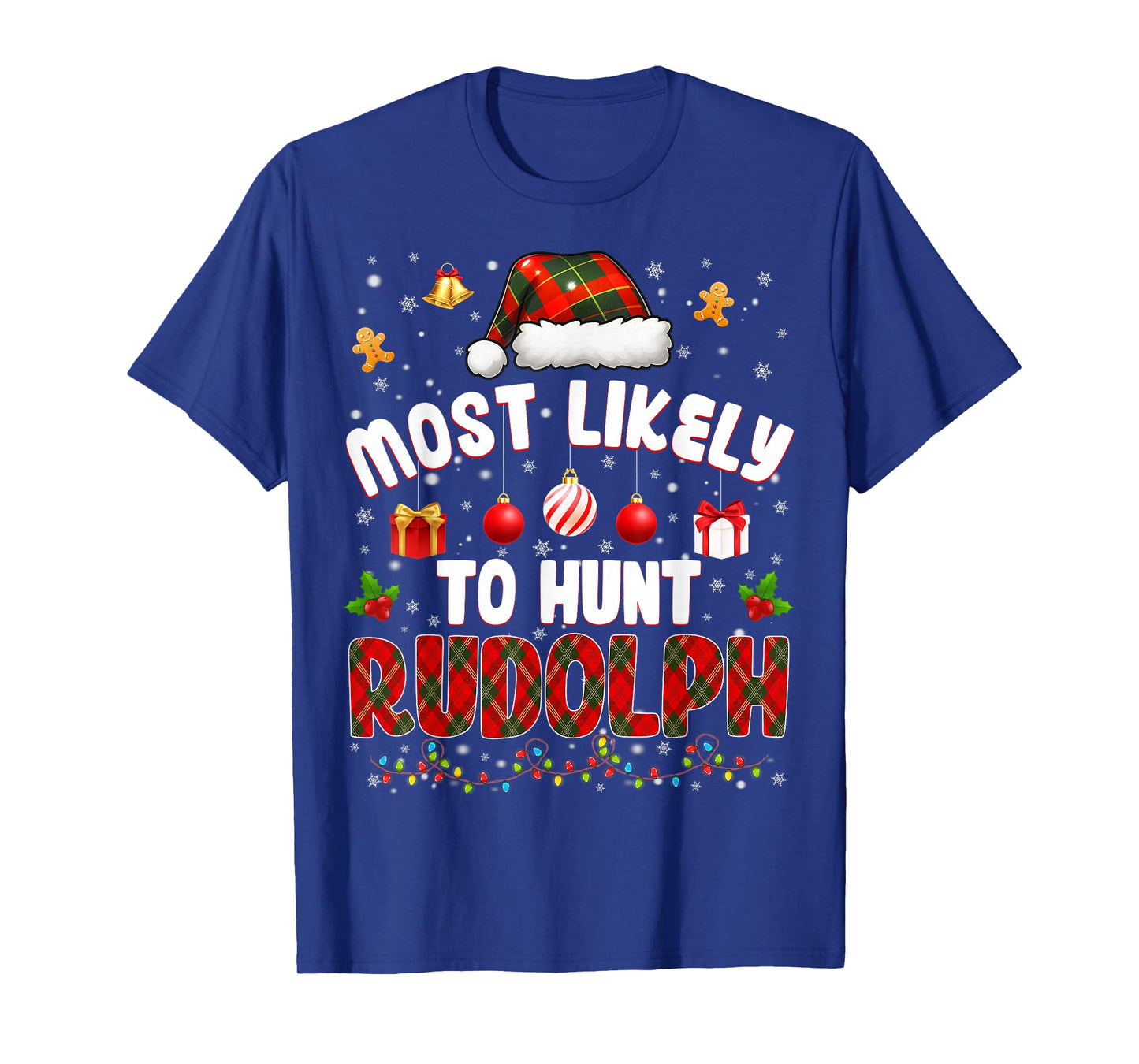 Most Likely to Hunt Rudolph Pjs Christmas Xmas Men Women T-Shirt