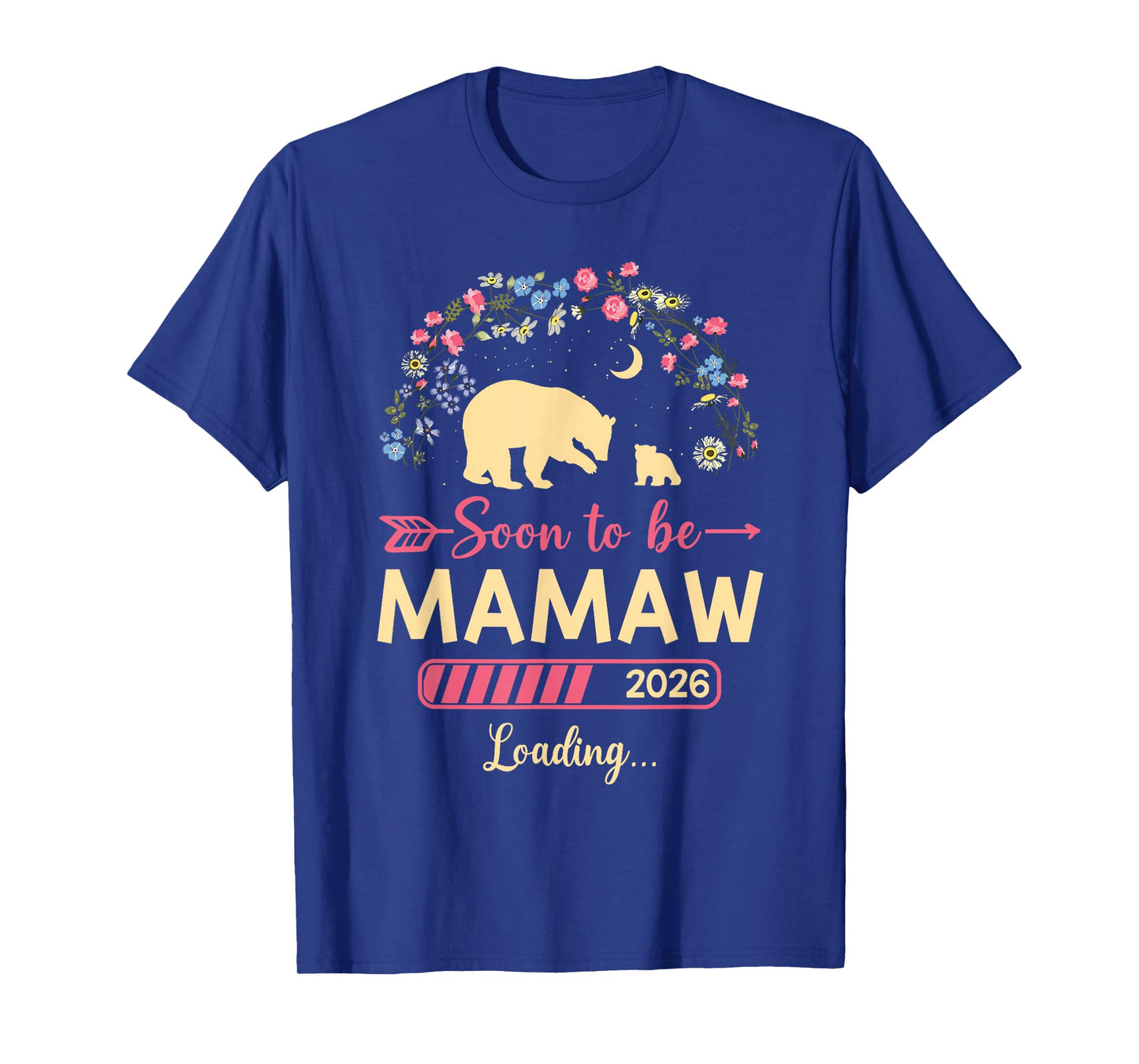Soon to be Mamaw 2026 Loading Flower Bear Baby Shower T-Shirt