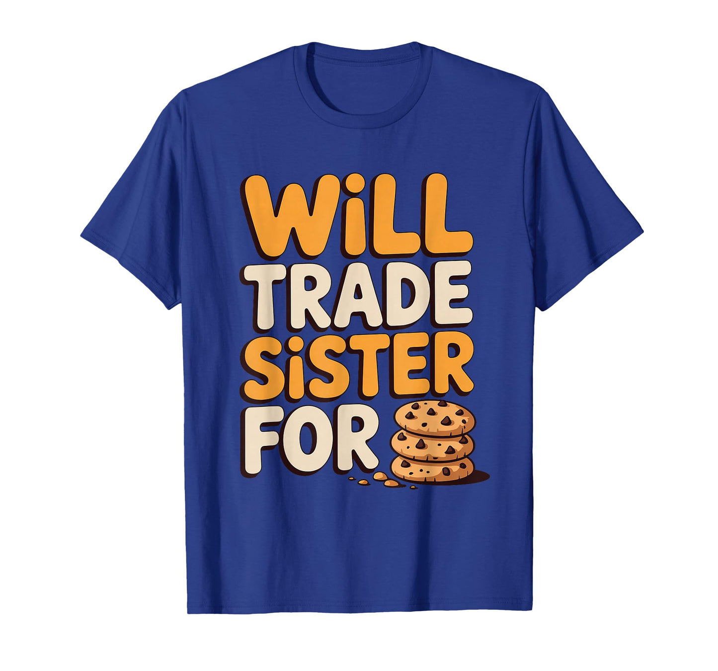 Will Trade Sister for Cookies Funny Thanksgiving Baking T-Shirt