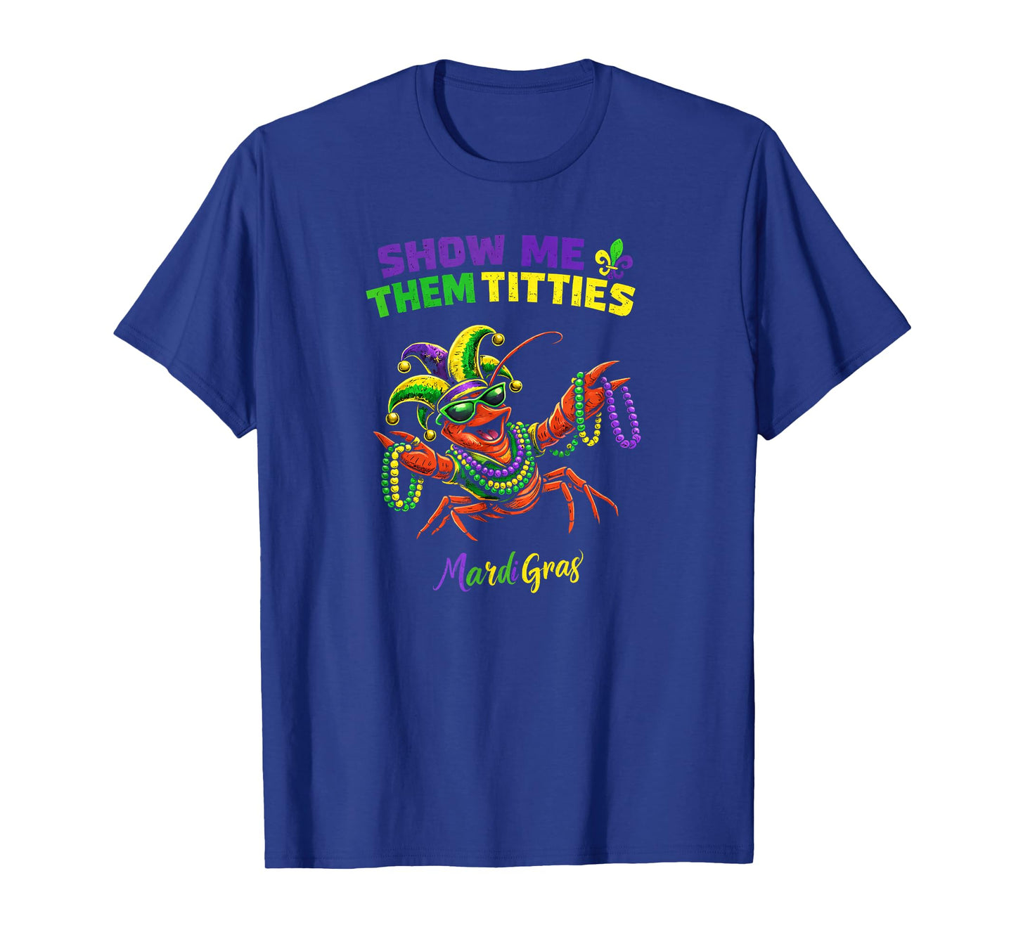 Funny Crawfish Humor Show Me Them Titties Louisiana Crab T-Shirt