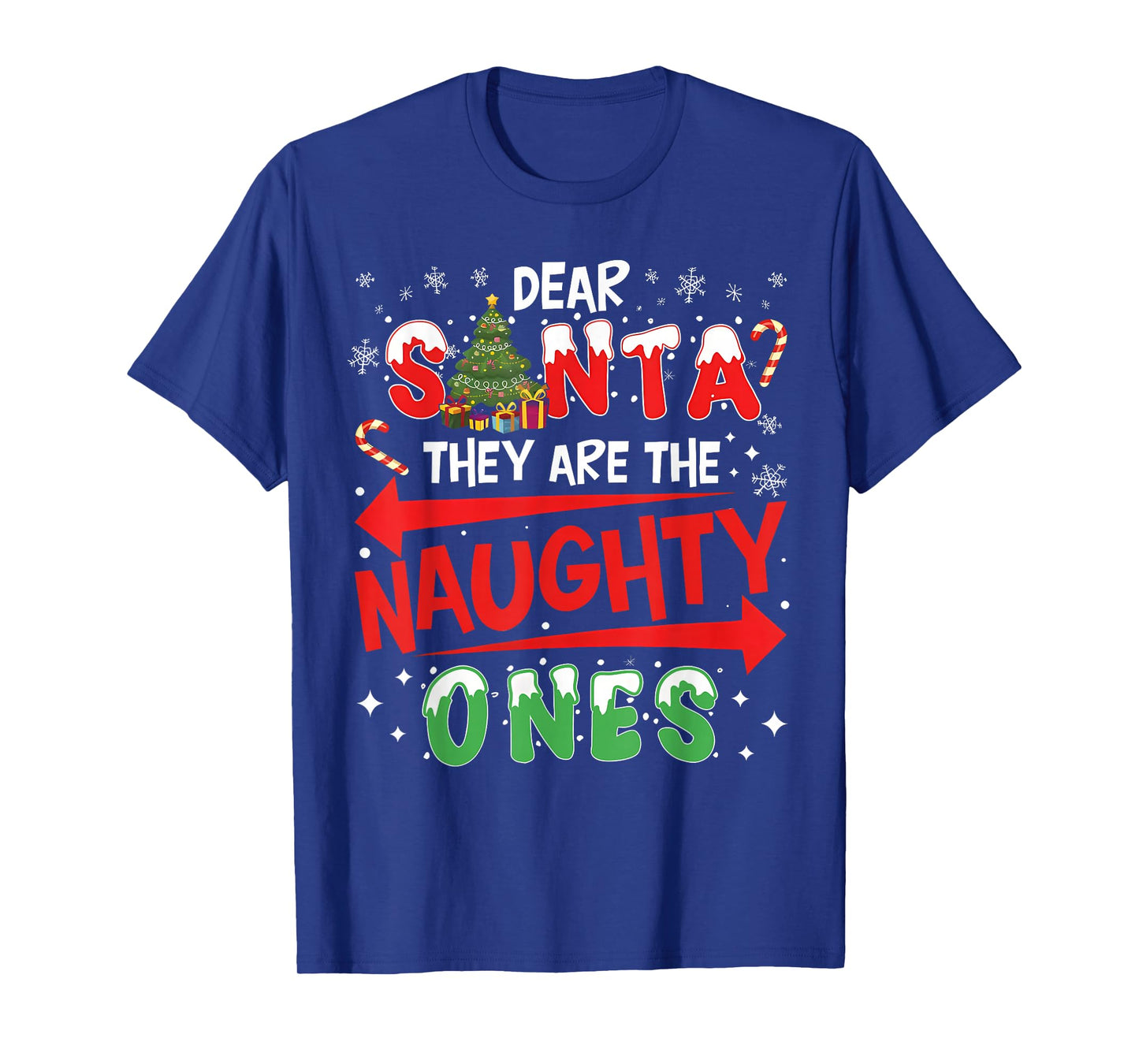 Dear Santa They are The Naughty Ones Christmas Men Women T-Shirt