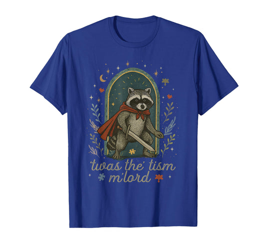 TWAS The Tism M'lord Autism Awareness Autistic Funny Raccoon T-Shirt